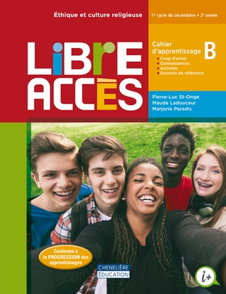 Libre accès, cahier B éthique et culture religieuse - secondaire 2 | St-Onge, Pierre-Luc