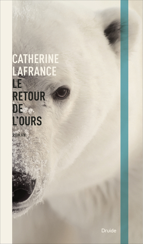Retour de l'ours (Le) | Lafrance, Catherine
