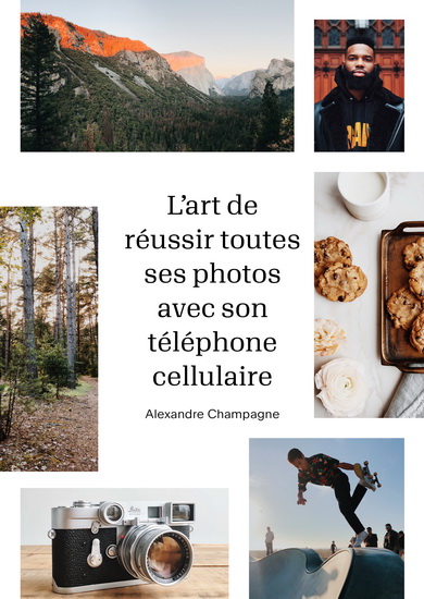 Art de Réussir Toutes ses Photos avec son Cellulaire (L')  | Champagne, Alexandre