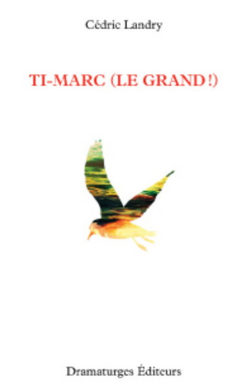 Ti-Marc (le grand!)  | Landry, Cédric