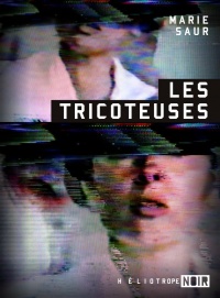 tricoteuses (Les) | Saur, Marie