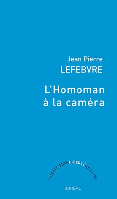 L'homoman à la caméra  | Lefebvre, Jean-Pierre