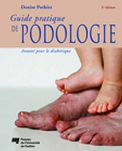 Guide pratique de podologie  | Pothier, Denise