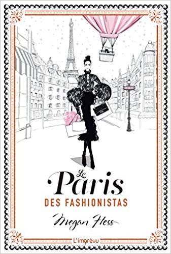 Paris des fashionistas (Le) | Hess, Megan