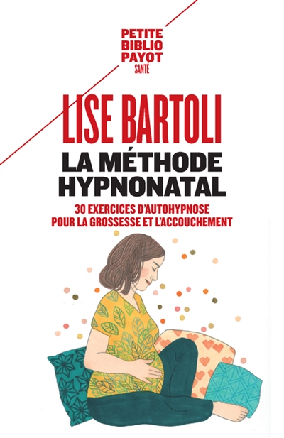 La méthode Hypnonatal  | Bartoli, Lise