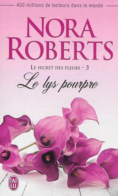 Secret des Fleurs (Le) T.03 - Lys Pourpre (Le) | Roberts, Nora