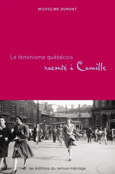 féminisme québécois raconté à Camille (Le) | Dumont, Micheline