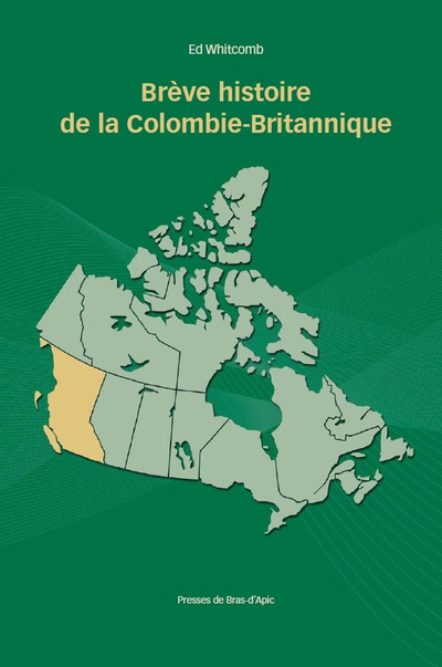Brève histoire de la Colombie-Britannique  | Whitcomb, Edward A.