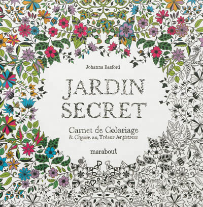 Jardin Secret - Carnet de Coloriage & Chasse aux trésors Antistress | Basford, Johanna