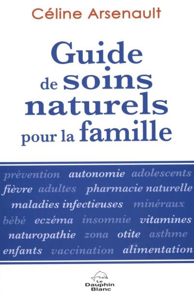 Guide de Soins Naturels pour la Famille | Arsenault, Céline