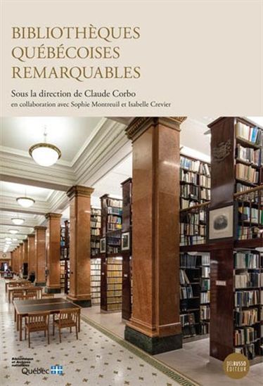 Bibliothèques québécoises remarquables  | Corbo, Claude