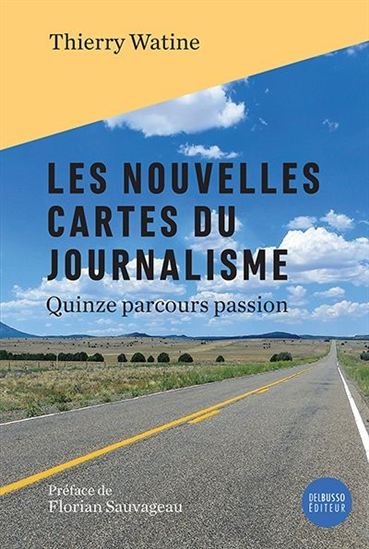 nouvelles cartes du journalisme (Les) | Watine, Thierry