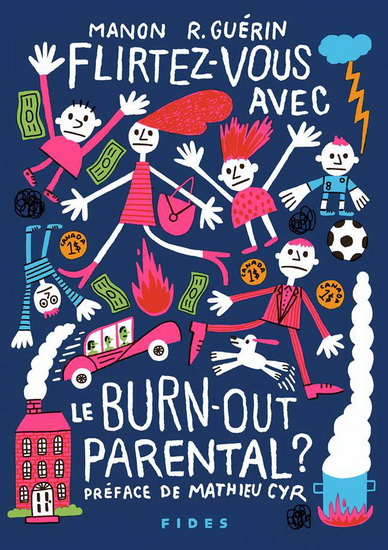 Flirtez-vous avec le burnout parental ?  | Guérin, Manon R.