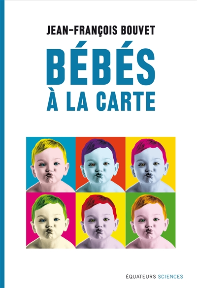 Bébé à la carte | Bouvet, Jean-François