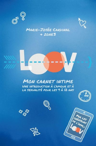 LOOV : Mon carnet intime, une introduction à l'amour et à la sexualité pour les 9 à 12 ans | Cardinal, Marie-Josée