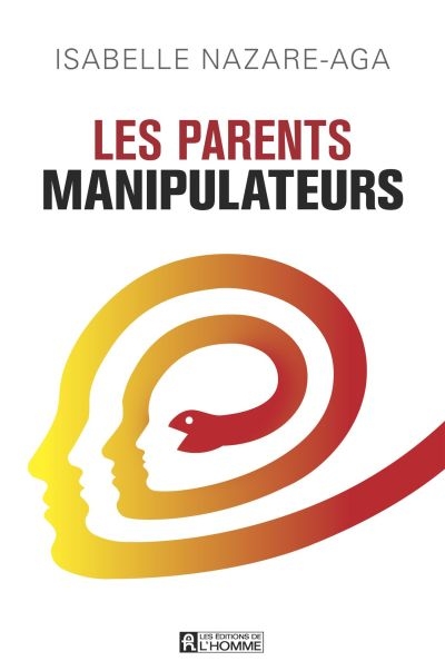 parents manipulateurs (Les) | Nazare-Aga, Isabelle