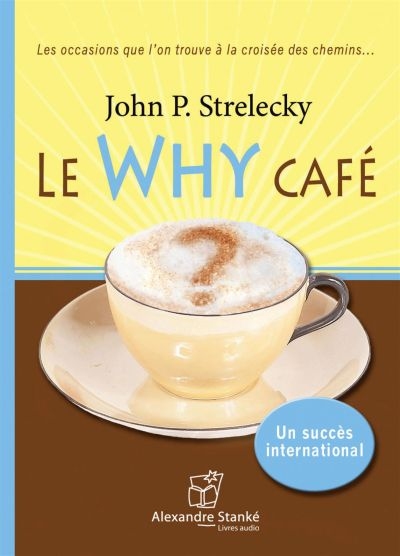 AUDIO - Le Why Café T.01 | Strelecky, John P.