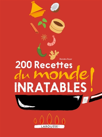 200 recettes du monde inratables ! | Boyer, Blandine