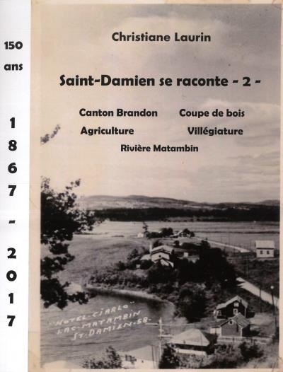 Saint-Damien se raconte T.02 | laurin, Christiane