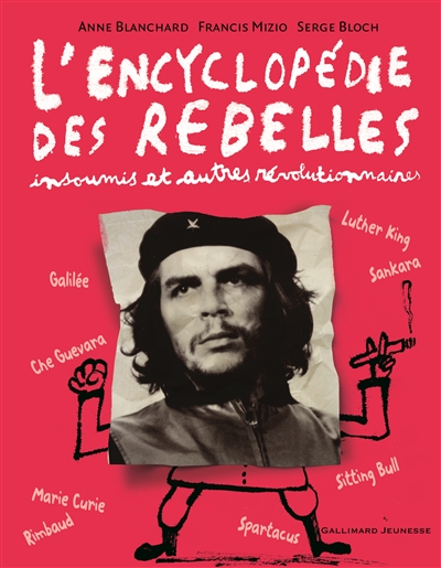 L'encyclopédie des rebelles, insoumis et autres révolutionnaires | Blanchard, Anne