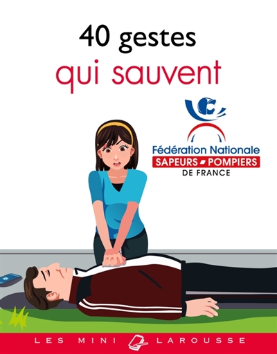 40 gestes qui sauvent | Fédération nationale des sapeurs-pompiers de France
