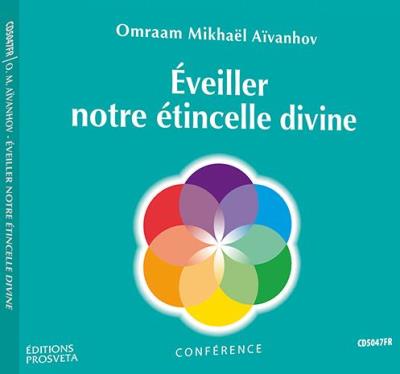 Audio - veillez Notre Étincelle Divine | Omraam Mikhaël Aïvanhov