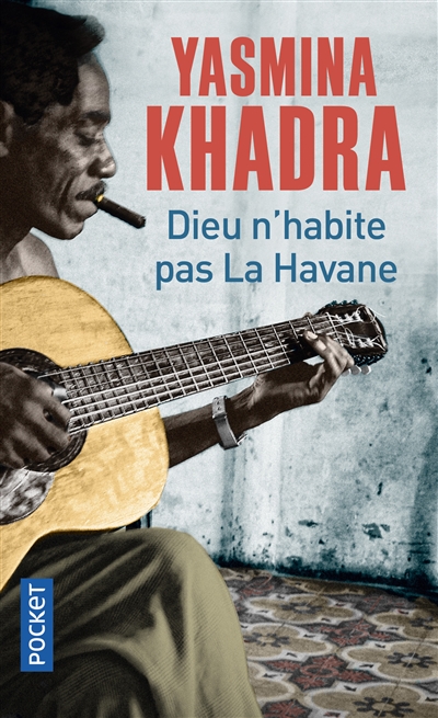 Dieu n'habite pas La Havane | Khadra, Yasmina