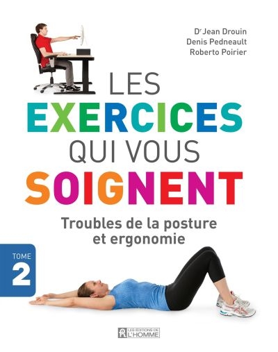 exercices qui vous soignent (Les)  T.02 - Troubles de la posture et ergonomie  | Drouin, Jean