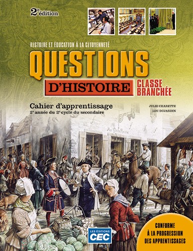 Questions d'histoire 4e secondaire Cahier d'apprentissage, 2e Éd. (avec exercices interactifs) | Charette, Julie