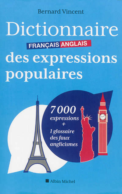 Dictionnaire français-anglais des expressions populaires | Vincent, Bernard