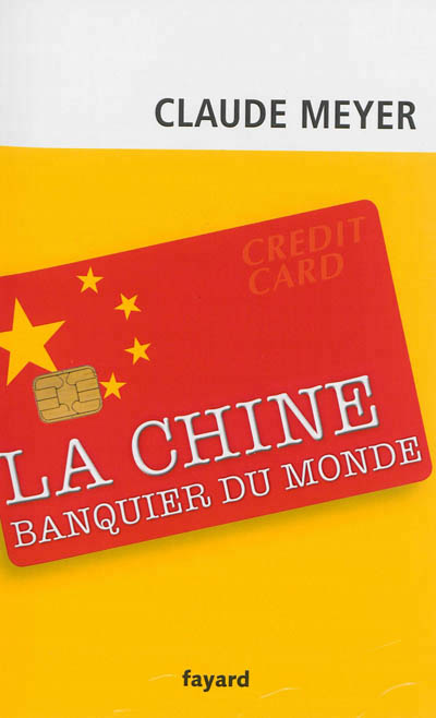 La Chine : banquier du monde  | Meyer, Claude
