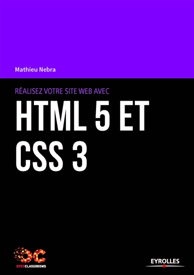 Réalisez votre site web avec HTML5 et CSS3 | Nebra, Mathieu