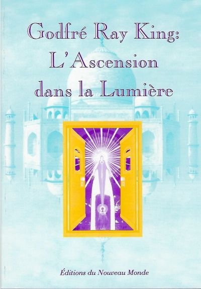 Godfre Ray King - L'Ascension dans la lumière | King, Godfré Ray
