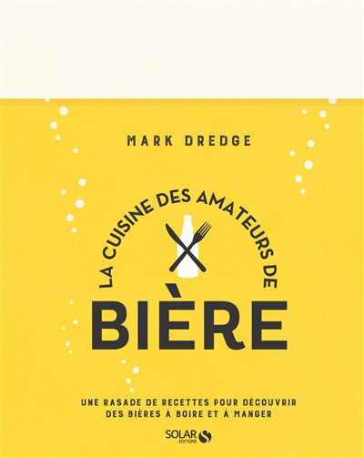 La cuisine des amateurs de bière  | Dredge, Mark