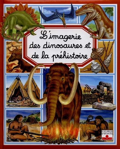 Imagerie des Dinosaures et de la Préhistoire (L') | Beaumont, Emilie