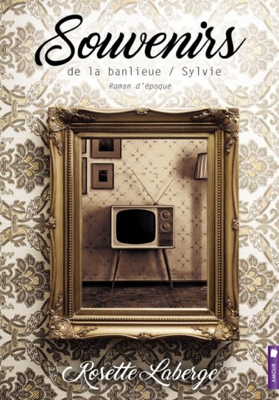 Souvenirs de la Banlieue T.01 - Sylvie  | Laberge, Rosette