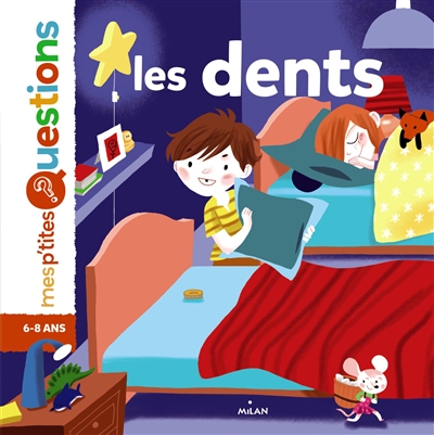 Mes p'tites questions - Dents (Les) | Naumann-Villemin, Christine