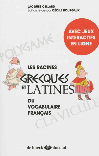 racines grecques et latines du vocabulaire français (Les) | Cellard, Jacques