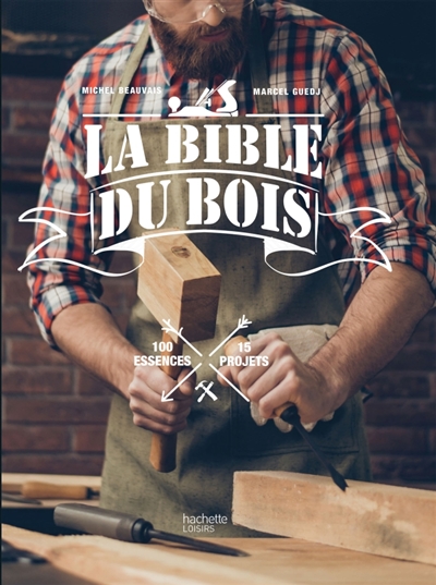 bible du bois (La) | Beauvais, Michel