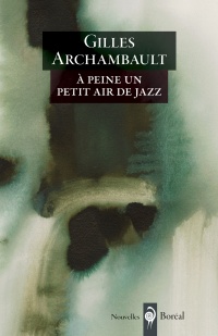 À peine un petit air de jazz  | Archambault, Gilles
