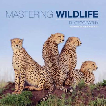 Mastering wildlife photography (TP) | Garvey-Williams, Richard