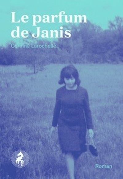 parfum de Janis (Le) | Larochelle, Corinne