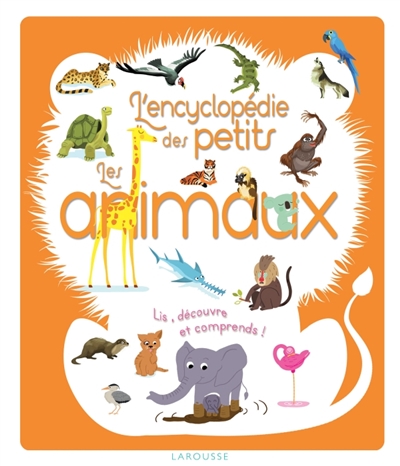 L'encyclopédie des petits - Les animaux : lis, découvre et comprends! | Bézuel, Sylvie