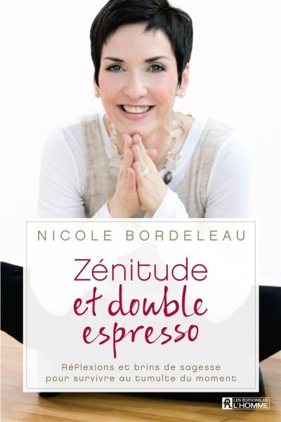Zénitude et double espresso  | Bordeleau, Nicole
