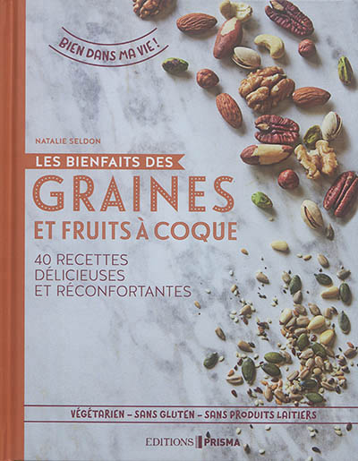 bienfaits des graines et fruits à coque (Les) | Seldon, Natalie