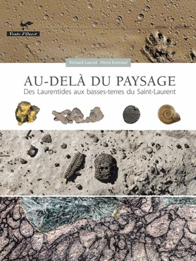 Au-delà du paysage : des Laurentides aux basses terres du Saint-Laurent | Lauriol, Bernard (Auteur)