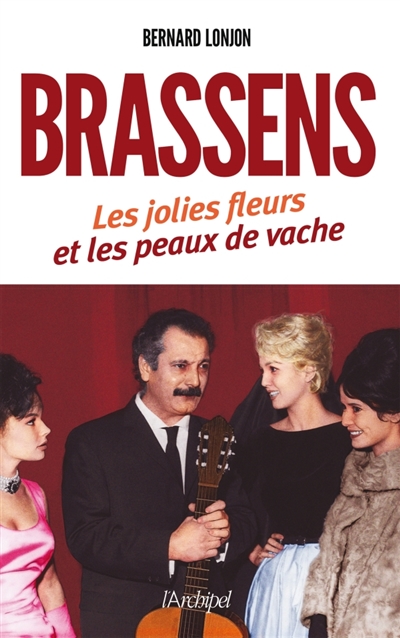 Brassens - Jolies Fleurs et les Peaux de Vaches (Les) | Lonjon, Bernard