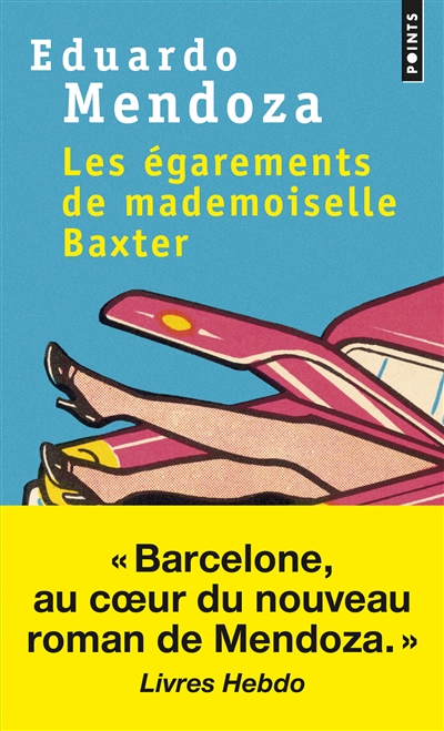 Égarements de Mademoiselle Baxter (Les) | Mendoza, Eduardo