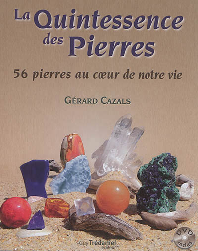 La quintessence des pierres | Cazals, Gérard