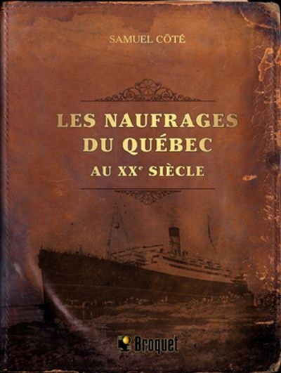 naufrages du Québec au XXe siècle (Les) | Côté, Samuel